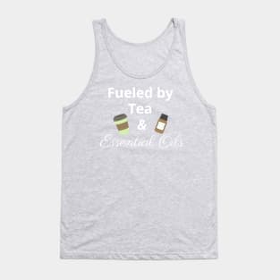 Fueled by Tea and Essential Oils Tank Top